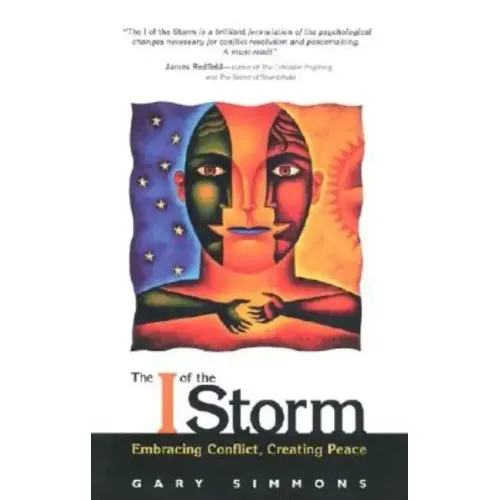 The I of the Storm: Embracing Conflict, Creating Peace - Paperback