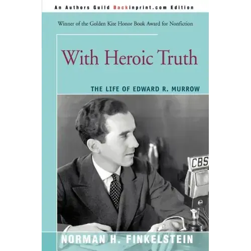 With Heroic Truth: The Life of Edward R. Murrow - Paperback
