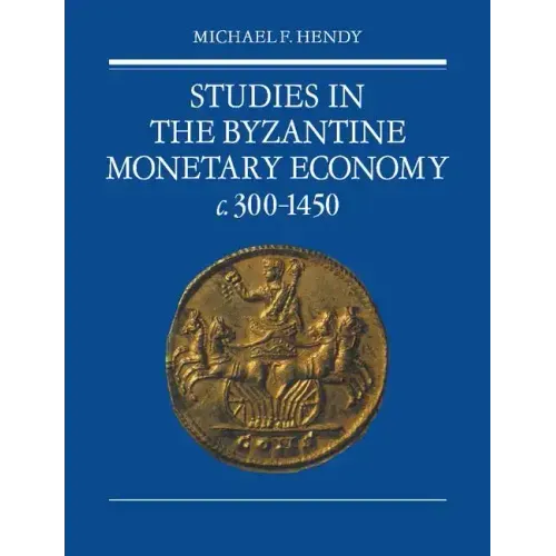 Studies in the Byzantine Monetary Economy C.300 1450 - Paperback