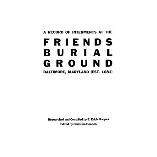 Record of Interments at the Friends Burial Ground, Baltimore, Maryland - Paperback