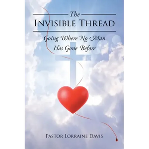 The Invisible Thread: Going Where No Man Has Gone Before - Paperback