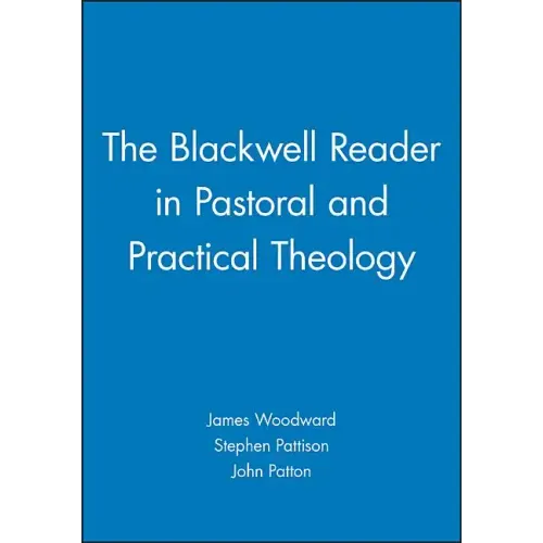The Blackwell Reader in Pastoral and Practical Theology - Paperback