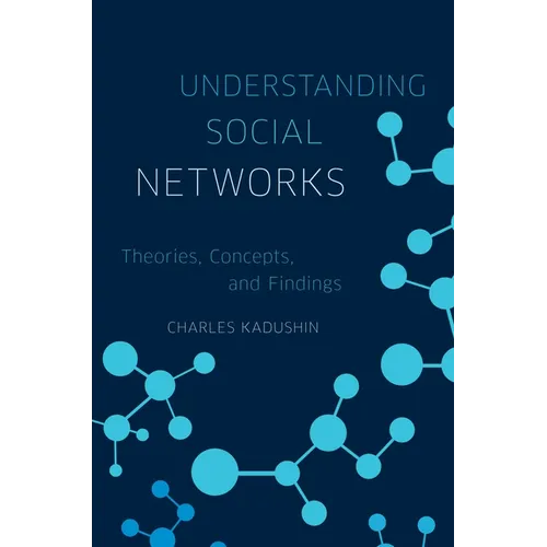 Understanding Social Networks: Theories, Concepts, and Findings - Paperback