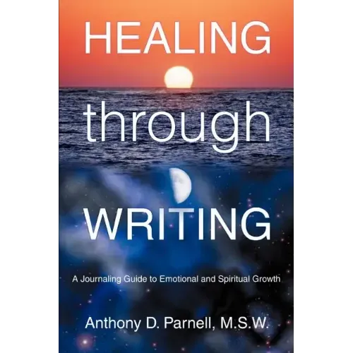 Healing through Writing: A Journaling Guide to Emotional and Spiritual Growth - Paperback