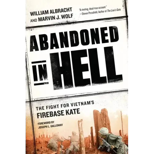 Abandoned in Hell: The Fight for Vietnam's Firebase Kate - Paperback