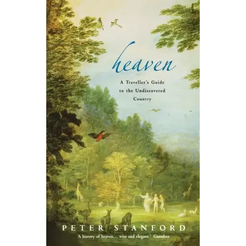 Heaven: A Traveller's Guide to the Undiscovered Country - Paperback