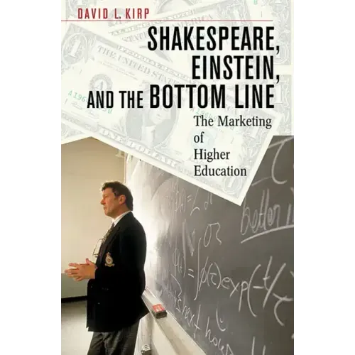 Shakespeare, Einstein, and the Bottom Line: The Marketing of Higher Education - Paperback