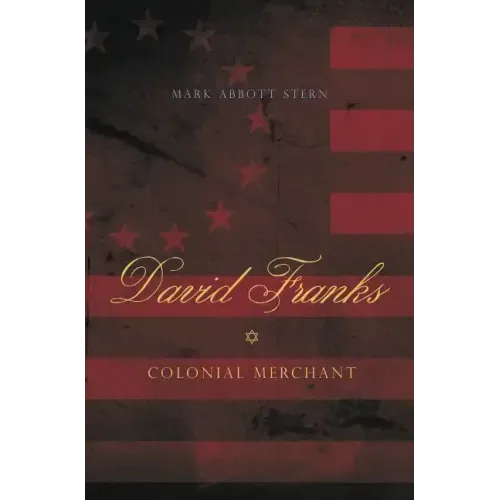 David Franks: Colonial Merchant - Paperback
