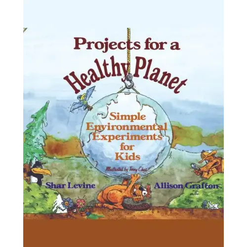 Projects for a Healthy Planet: Simple Environmental Experiments for Kids - Paperback