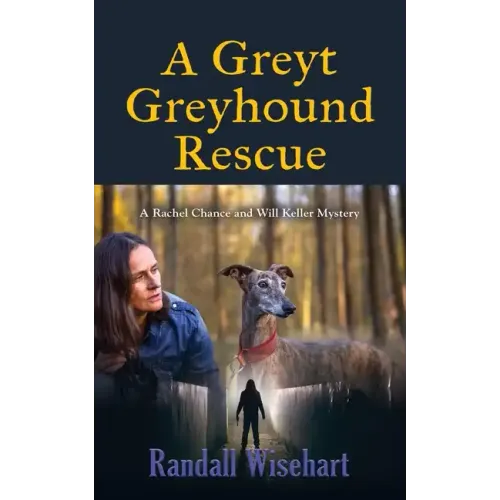A Greyt Greyhound Rescue: A Rachel Chance and Will Keller Mystery - Paperback