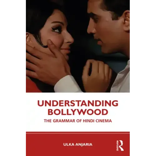 Understanding Bollywood: The Grammar of Hindi Cinema - Paperback