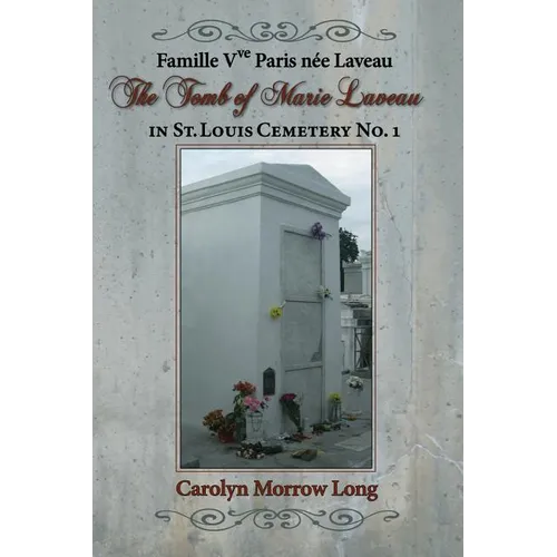 The Tomb of Marie Laveau: In St. Louis Cemetery No. 1 - Paperback