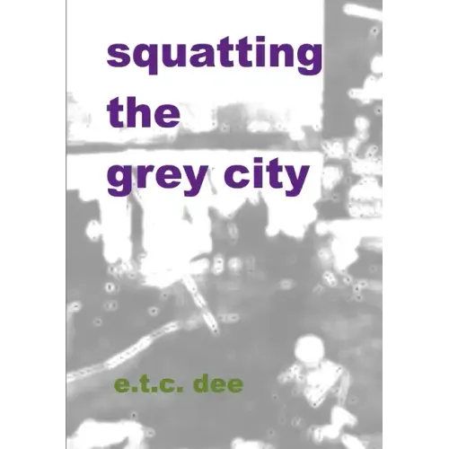 Squatting the Grey City - Paperback