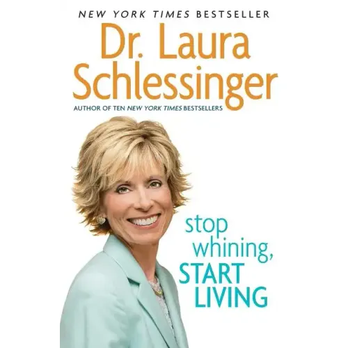 Stop Whining, Start Living - Paperback