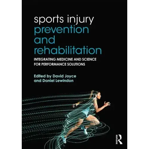 Sports Injury Prevention and Rehabilitation: Integrating Medicine and Science for Performance Solutions - Paperback