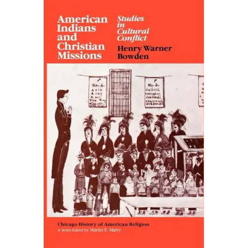 American Indians and Christian Missions: Studies in Cultural Conflict - Paperback