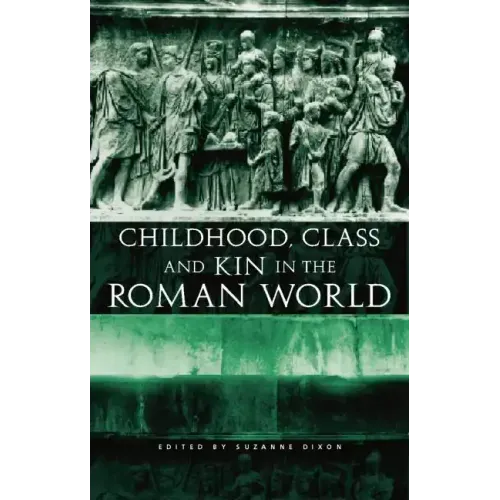 Childhood, Class and Kin in the Roman World - Paperback