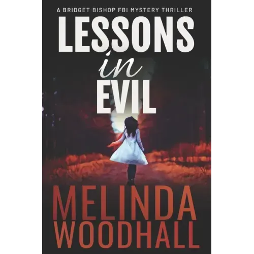 Lessons in Evil: A Bridget Bishop FBI Mystery Thriller Book 1 - Paperback