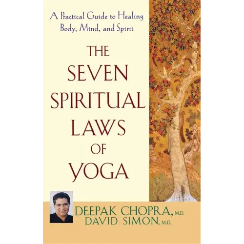 The Seven Spiritual Laws of Yoga: A Practical Guide to Healing Body, Mind, and Spirit - Paperback