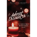 Advent Encounter: A Christmas Devotional