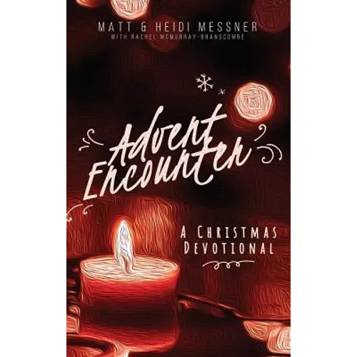 Advent Encounter: A Christmas Devotional