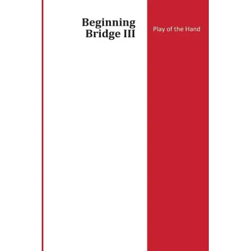 Beginning Bridge III - Play of the hand - Paperback