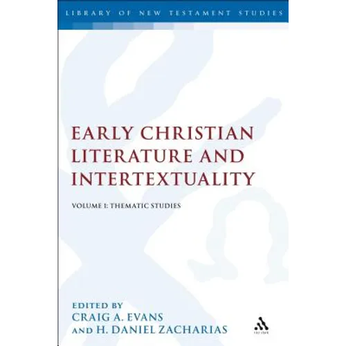 Early Christian Literature and Intertextuality: Volume 1: Thematic Studies - Paperback