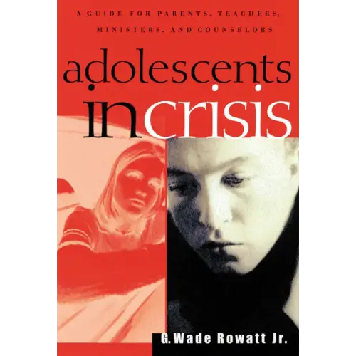 Adolescents in Crisis: A Guidebook for Parents, Teachers, Ministers, and Counselors - Paperback