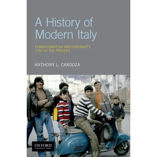 A History of Modern Italy: Transformation and Continuity, 1796 to the Present - Paperback