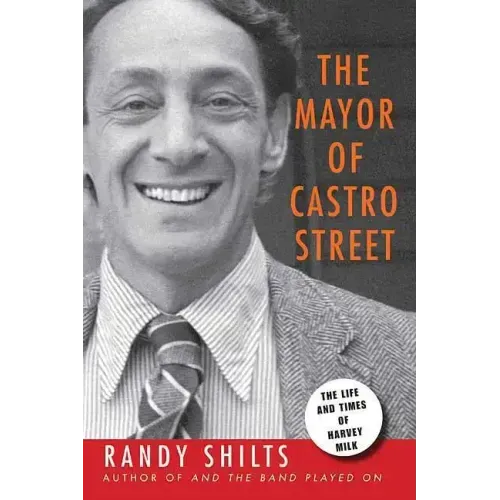 The Mayor of Castro Street: The Life & Times of Harvey Milk - Paperback