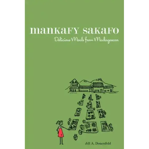 Mankafy Sakafo: Delicious Meals from Madagascar - Paperback