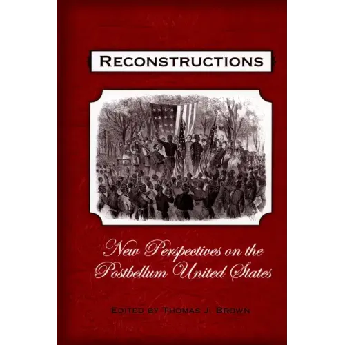 Reconstructions: New Perspectives on Postbellum America - Paperback