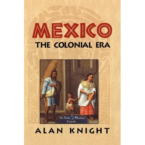 Mexico: Volume 2, the Colonial Era - Paperback