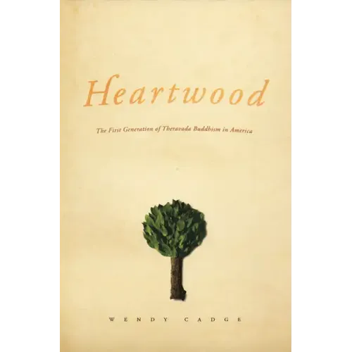 Heartwood: The First Generation of Theravada Buddhism in America - Paperback