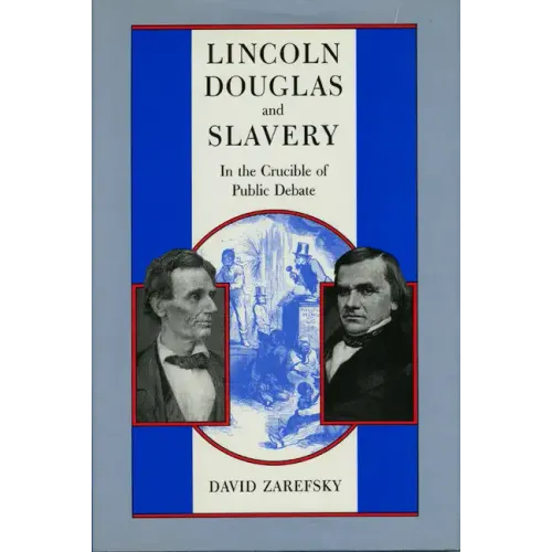 Lincoln, Douglas, and Slavery: In the Crucible of Public Debate - Paperback