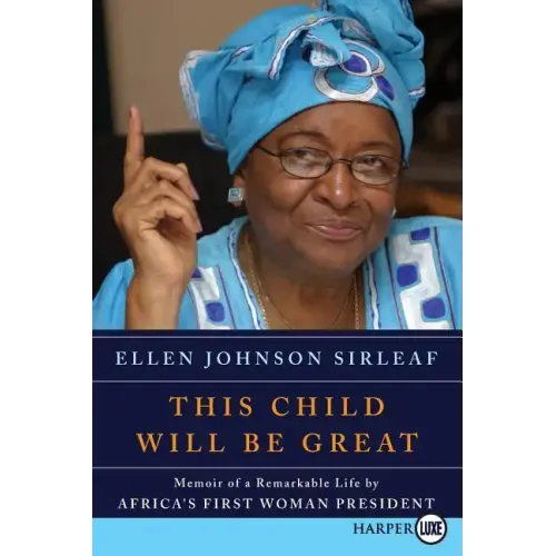 This Child Will Be Great: Memoir of a Remarkable Life by Africa's First Woman President - Paperback