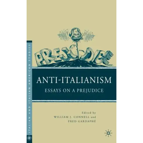 Anti-Italianism: Essays on a Prejudice - Hardcover
