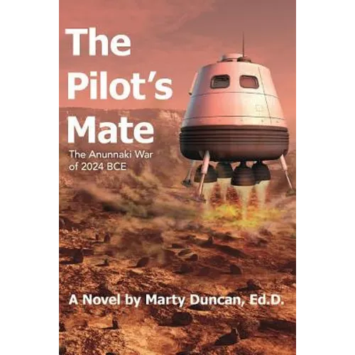 The Pilot's Mate: The Anunnaki War of 2024 BCE - Paperback