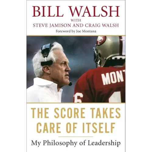 The Score Takes Care of Itself: My Philosophy of Leadership - Paperback