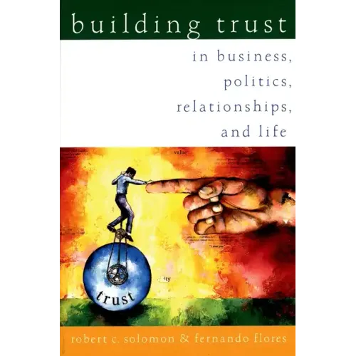 Building Trust: In Business, Politics, Relationships, and Life - Paperback