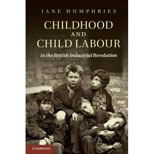 Childhood and Child Labour in the British Industrial Revolution - Paperback