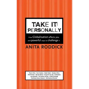 Take It Personally: How Globalisation Affects You and Powerful Ways to Challenge It - Paperback