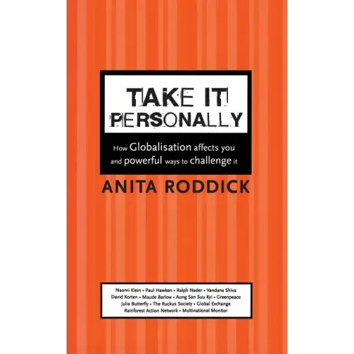 Take It Personally: How Globalisation Affects You and Powerful Ways to Challenge It - Paperback