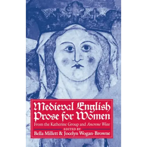 Medieval English Prose for Women: Selections from the Katherine Group and Ancrene Wisse - Paperback