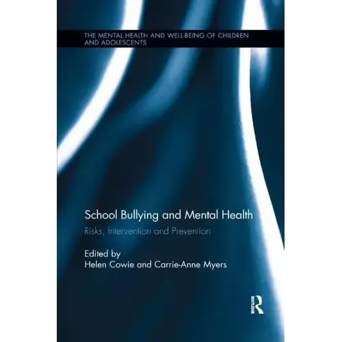 School Bullying and Mental Health: Risks, Intervention and Prevention - Paperback