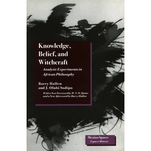 Knowledge, Belief, and Witchcraft: Analytic Experiments in African Philosophy - Paperback