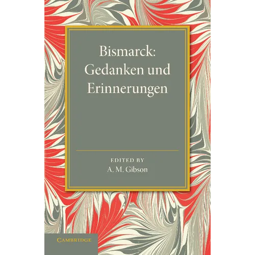 Bismarck: Gedanken Und Erinnerungen - Paperback