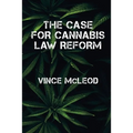 The Case For Cannabis Law Reform