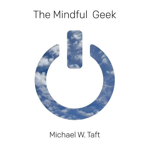 The Mindful Geek: Secular Meditation for Smart Skeptics - Paperback