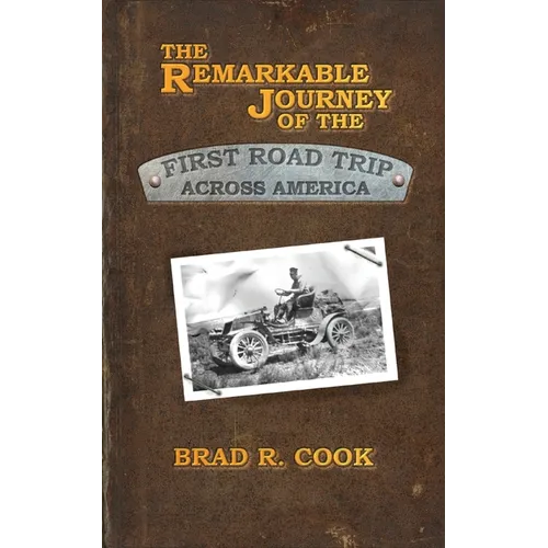 The Remarkable Journey of the First Road Trip Across America - Paperback